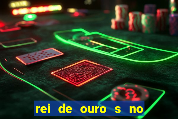rei de ouro s no rei de ouros no amor